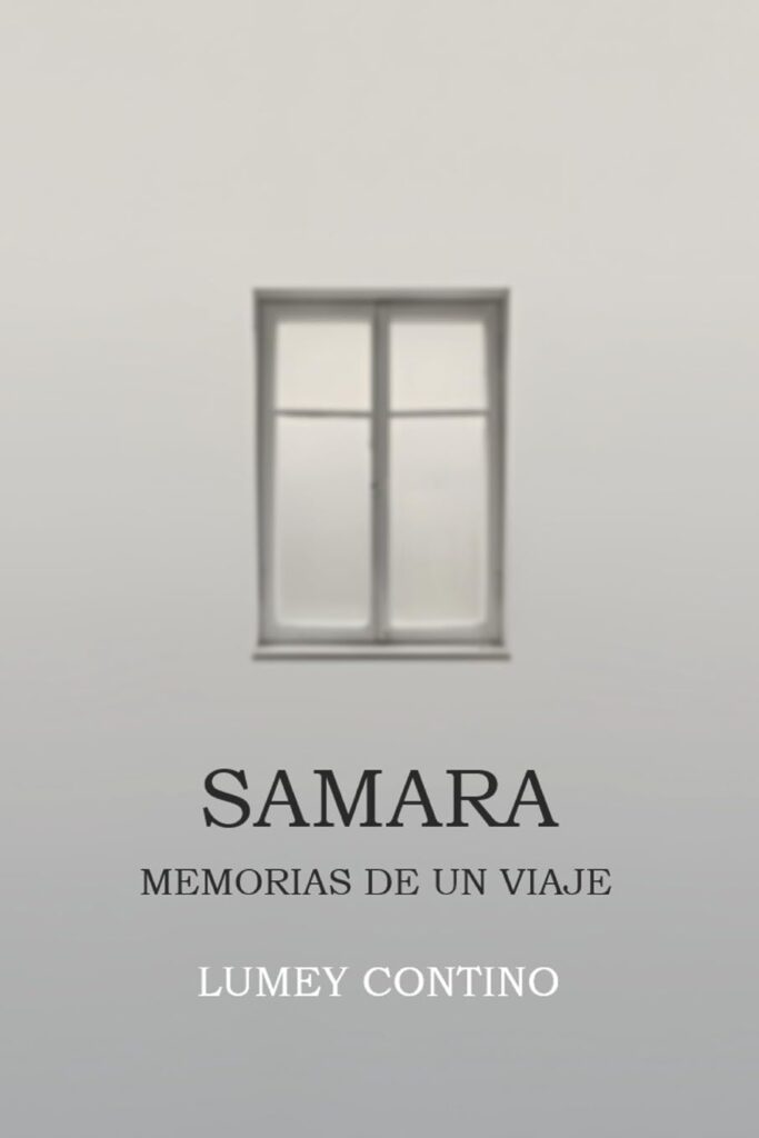 Libro de narrativa Samara: Memorias de un Viaje de la escritora Lumey Contino