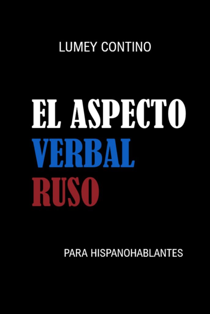 Libro El Aspecto Verbal Ruso: para Hispanohablantes de la escritora Lumey Contino