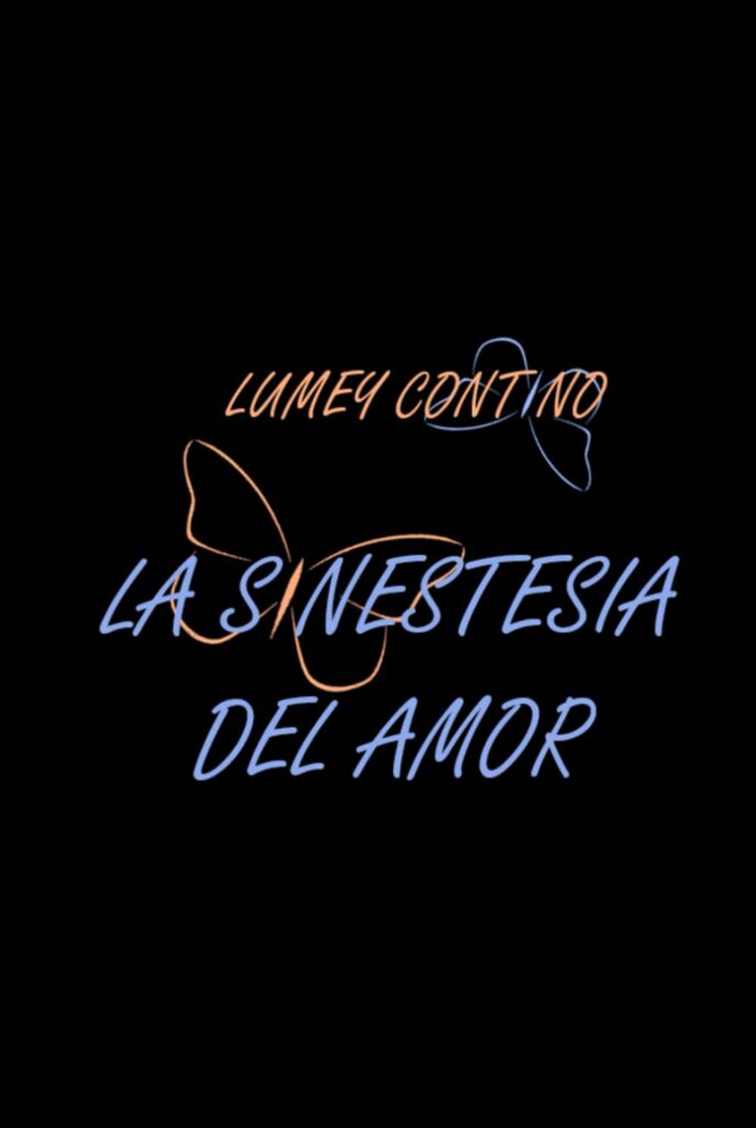 Libro de narrativa La Sinestesia del Amor de la escritora Lumey Contino