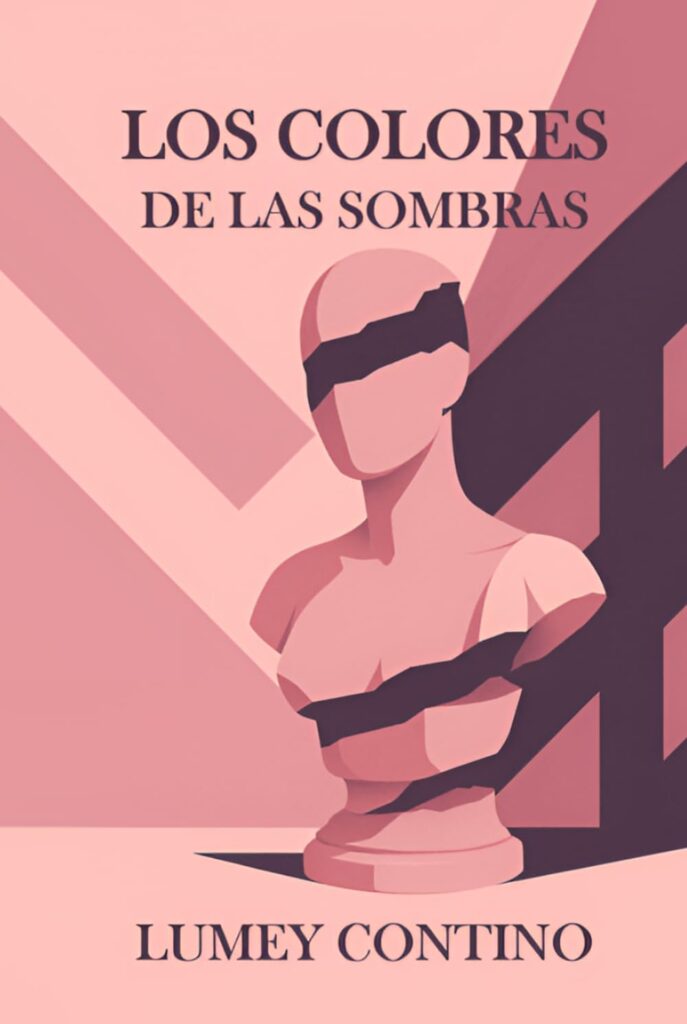 Libro de narrativa Los Colores de las Sombras de la escritora Lumey Contino