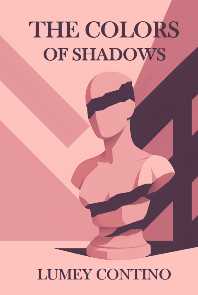 Narrative Fiction Book The Colors of Shadows by contemporary author Lumey Contino