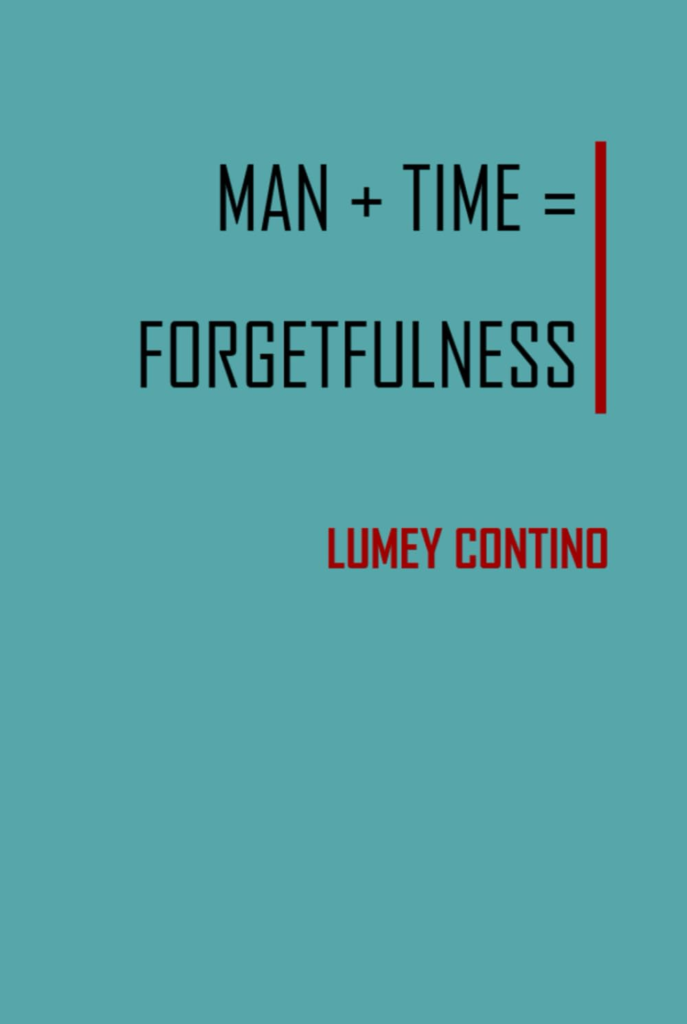 Poetry Book Man+Time=Forgetfulness by contemporary author Lumey Contino