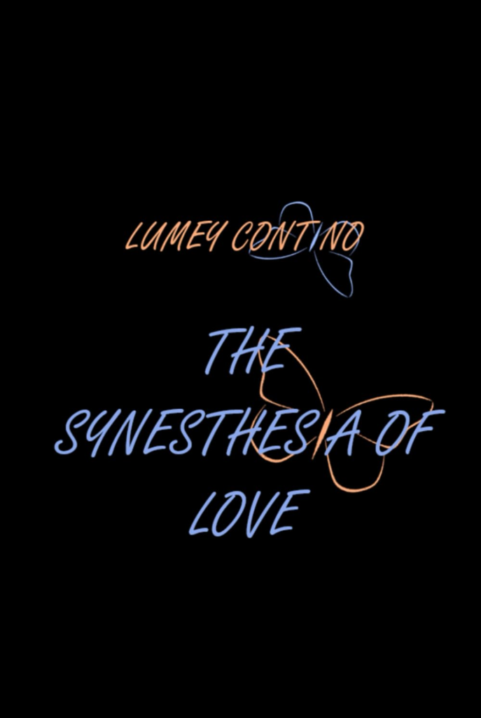 Narrative Fiction Book The Synesthesia of Love by contemporary author Lumey Contino